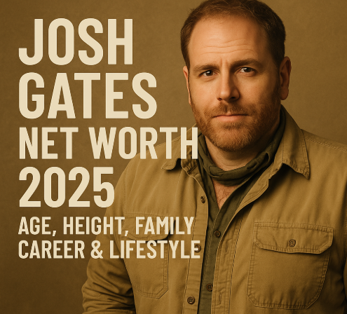 Josh Gates Net Worth 2025: Age, Height, Family, Career & Lifestyle Josh Gates Net Worth 2025: Age, Height, Family, Career & Lifestyle