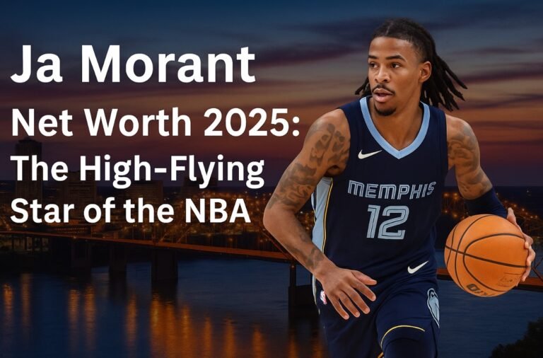Ja Morant Net Worth 2025: Biography, Age, Height, Family, Career & Lifestyle