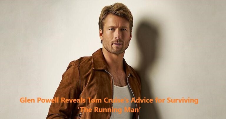 Glen Powell Reveals Tom Cruise’s Advice for Surviving ‘The Running Man’