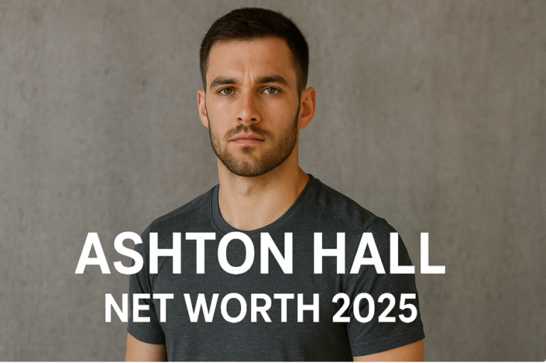 Ashton Hall Net Worth 2025: Biography, Age, Height, Family, Career & Lifestyle